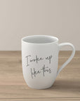 Statement Mug I Woke Up Like This