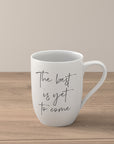 Statement Mug The Best Yet To Come